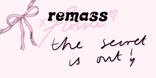 the secret is out ... remass x flossie, coming soon ♡